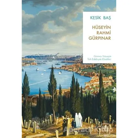 Kesik Baş - Hüseyin Rahmi Gürpınar - İthaki Yayınları