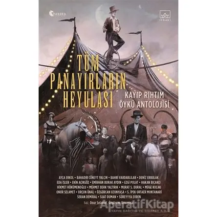 Tüm Panayırların Heyulası: Kayıp Rıhtım Öykü Antolojisi - Kolektif - İthaki Yayınları