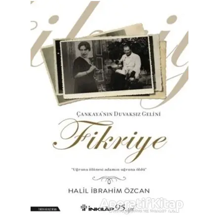 Çankayanın Duvaksız Gelini Fikriye - Halil İbrahim Özcan - İnkılap Kitabevi
