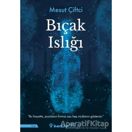 Bıçak Islığı - Mesut Çiftci - İnkılap Kitabevi