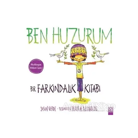 Ben Huzurum - Bir Farkındalık Kitabı - Peter H. Reynolds - Altın Kitaplar