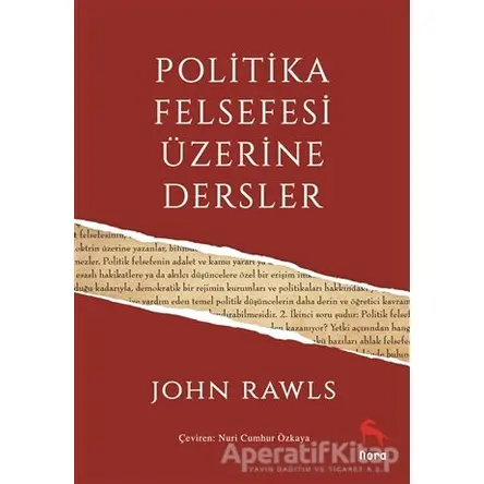 Politika Felsefesi Üzerine Dersler - John Rawls - Nora Kitap