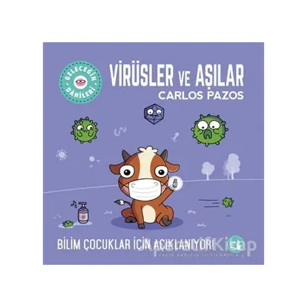 Virüsler ve Aşılar - Geleceğin Dahileri - Carlos Pazos - Büyülü Fener Yayınları
