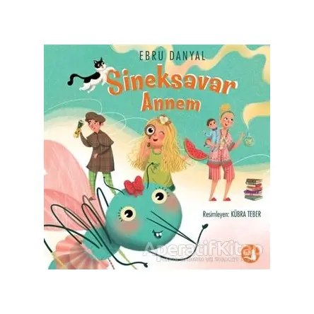 Sineksavar Annem - Ebru Danyal - Büyülü Fener Yayınları