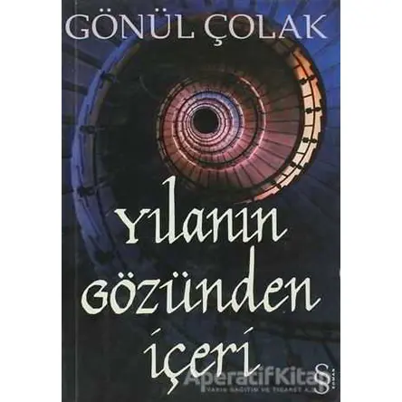 Yılanın Gözünden İçeri - Gönül Çolak - Everest Yayınları