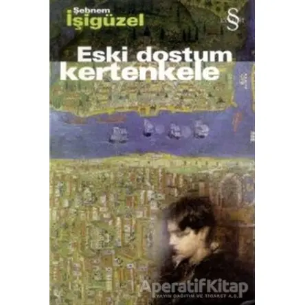 Eski Dostum Kertenkele - Şebnem İşigüzel - Everest Yayınları