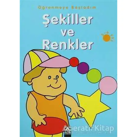 Şekiller ve Renkler Öğrenmeye Başladım - Oya Ferzan Gürsoy - Altın Kitaplar