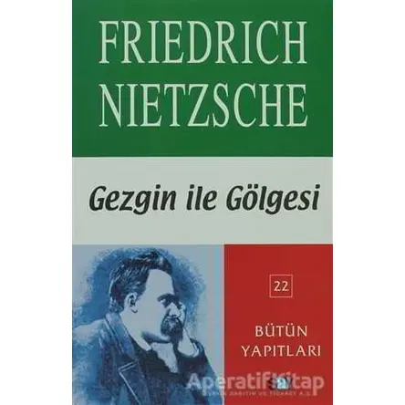 Gezgin ile Gölgesi - Friedrich Wilhelm Nietzsche - Say Yayınları