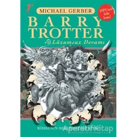 Barry Trotter ve Lüzumsuz Devamı Kimsenin Beklemediği Kitap - Michael Gerber - Artemis Yayınları