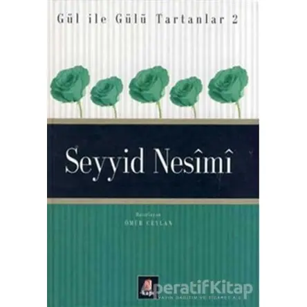 Seyyid Nesimi Gül ile Gülü Tartanlar 2 - Ömür Ceylan - Kapı Yayınları