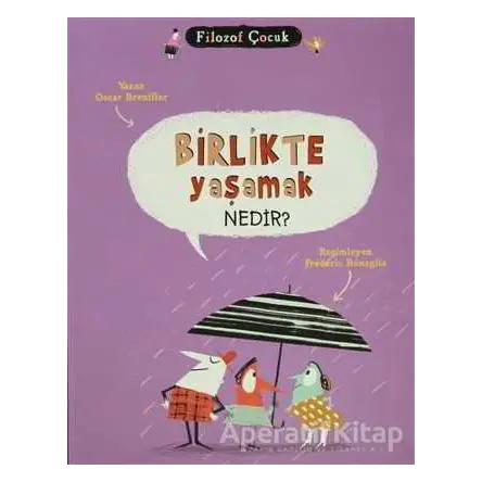 Birlikte Yaşamak Nedir? - Oscar Brenifier - Tudem Yayınları