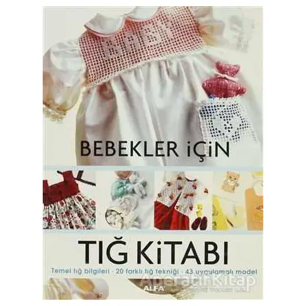 Bebekler İçin Tığ Kitabı - Kolektif - Alfa Yayınları