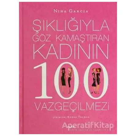 Şıklığıyla Göz Kamaştıran Kadının 100 Vazgeçilmezi - Nina Garcia - Alfa Yayınları