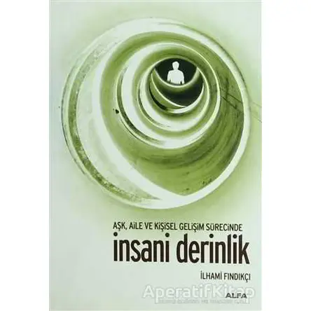 İnsani Derinlik - İlhami Fındıkçı - Alfa Yayınları