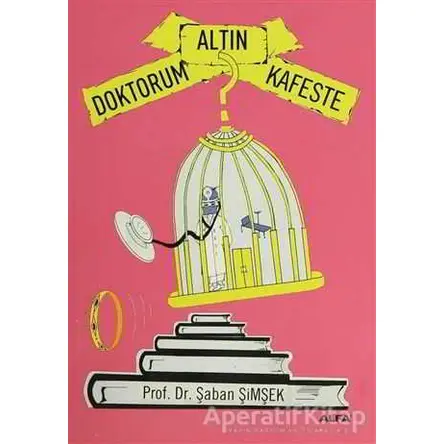 Doktorum Altın Kafeste - Şaban Şimşek - Alfa Yayınları