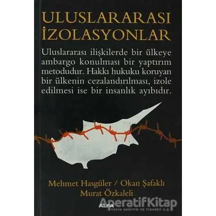 Uluslararası İzolasyonlar - Mehmet Hasgüler - Alfa Yayınları
