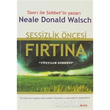 Sessizlik Öncesi Fırtına - Neale Donald Walsch - Alfa Yayınları