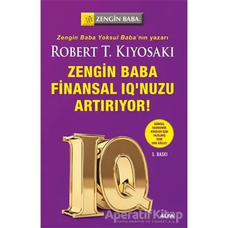 Zengin Baba Finansal IQ’unuzu Arttırıyor - Robert T. Kiyosaki - Alfa Yayınları