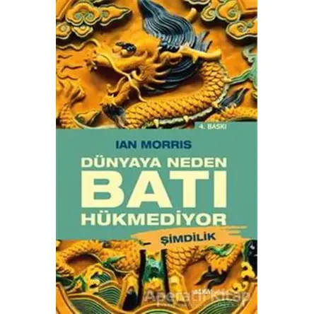 Dünyaya Neden Batı Hükmediyor - Ian Morris - Alfa Yayınları