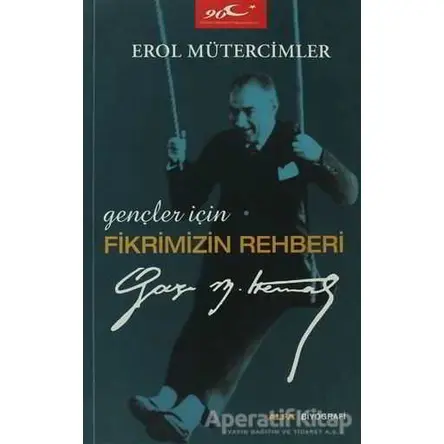 Gençler İçin Fikrimizin Rehberi - Erol Mütercimler - Alfa Yayınları