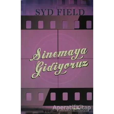 Sinemaya Gidiyoruz - Syd Field - Alfa Yayınları