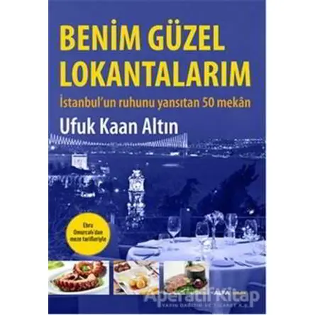 Benim Güzel Lokantalarım - Ufuk Kaan Altın - Alfa Yayınları