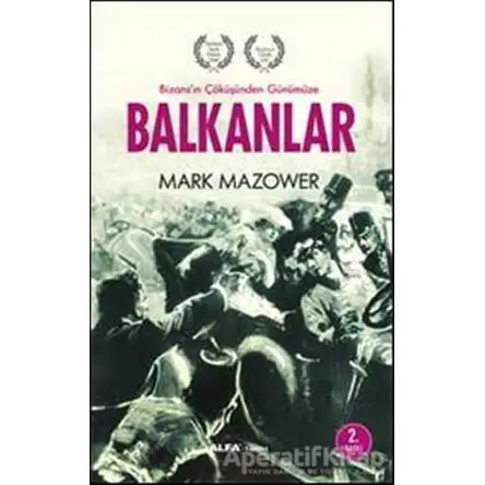 Balkanlar - Mark Mazower - Alfa Yayınları