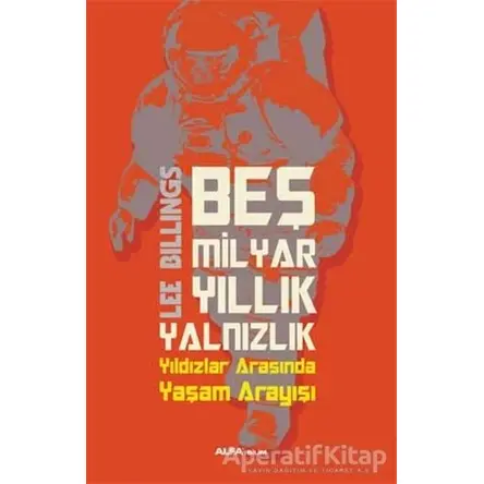 Beş Milyar Yıllık Yalnızlık - Lee Billings - Alfa Yayınları