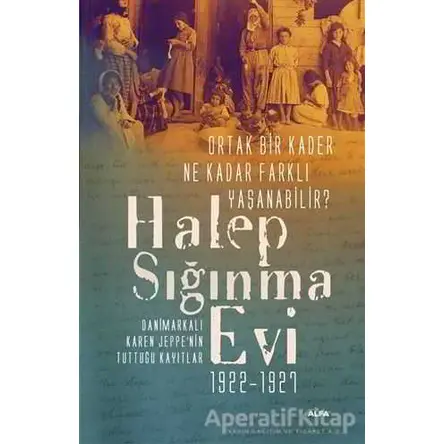 Halep Sığınma Evi 1922-1927 - Karen Jeppe - Alfa Yayınları