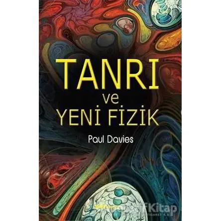 Tanrı ve Yeni Fizik - Paul Davies - Alfa Yayınları