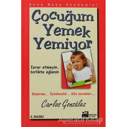 Çocuğum Yemek Yemiyor - Carlos Gonzalez - Doğan Kitap