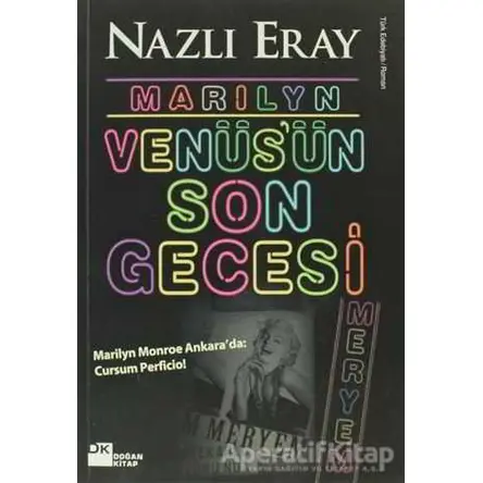 Marilyn Venüs’ün Son Gecesi - Nazlı Eray - Doğan Kitap