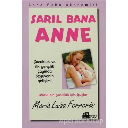 Sarıl Bana Anne - Maria Luisa Ferreros - Doğan Kitap