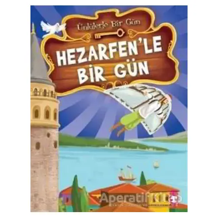 Hezarfen’le Bir Gün - Mustafa Orakçı - Timaş Çocuk