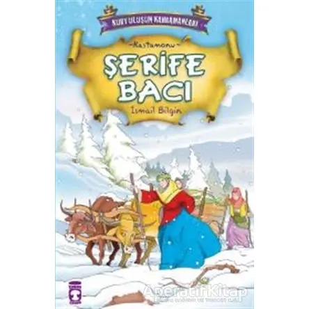 Şerife Bacı - İsmail Bilgin - Timaş Çocuk