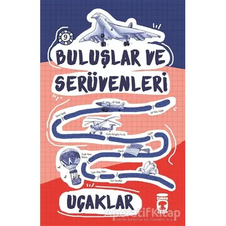 Buluşlar ve Serüvenleri - Uçaklar - Kolektif - Timaş Çocuk