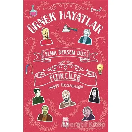Elma Dersem Düş - Fizikçiler - Duygu Kaçaranoğlu - Genç Timaş