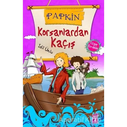 Korsanlardan Kaçış - Papkin - İdil Ünlü - Genç Timaş