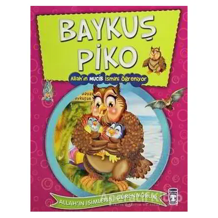 Baykuş Piko - Allahın Mucib İsmini Öğreniyor - Nur Kutlu - Timaş Gülce Çocuk