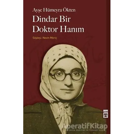 Dindar Bir Doktor Hanım - Ayşe Hümeyra Ökten - Timaş Yayınları