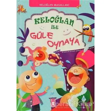 Keloğlan ile Güle Oynaya - Münire Daniş - Timaş Çocuk