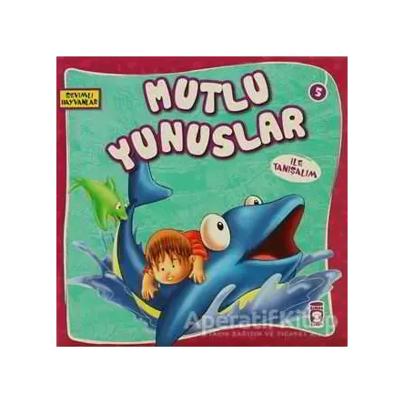 Mutlu Yunuslar ile Tanışalım - Kolektif - Timaş Çocuk