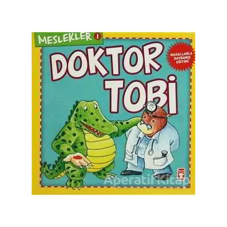 Meslekler - Doktor Tobi - Kolektif - Timaş Çocuk