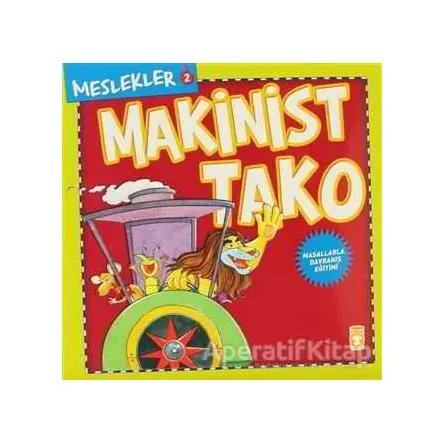 Meslekler - Makinist Tako - Kolektif - Timaş Çocuk