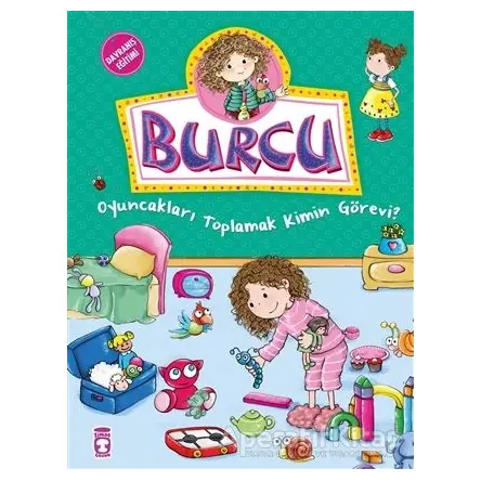 Burcu - Oyuncakları Toplamak Kimin Görevi - Nurşen Şirin - Timaş Çocuk