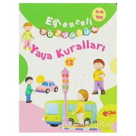 Eğlenceli Sözlüğüm - Yaya Kuralları - Kolektif - Çilek Kitaplar