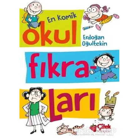 En Komik Okul Fıkraları - Erdoğan Oğultekin - Çilek Kitaplar
