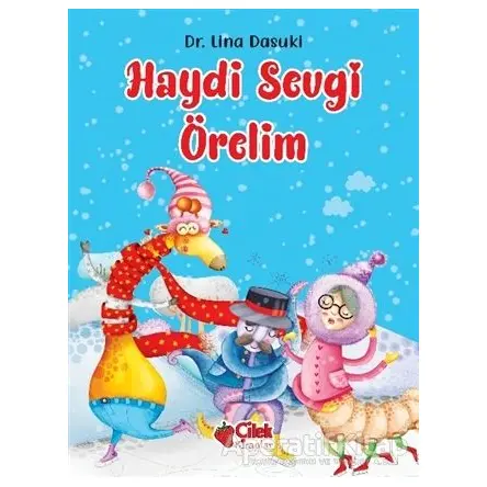 Haydi Sevgi Örelim - Lina Dasuki - Çilek Kitaplar