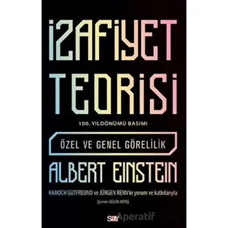 İzafiyet Teorisi: Özel ve Genel Görelilik (100. Yıldönümü Basımı) - Albert Einstein - Say Yayınları