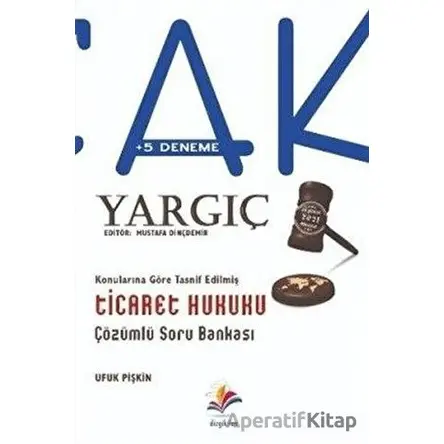 2022 Adli Hakimlik YARGIÇ Ticaret Hukuku Soru Bankası - Ufuk Pişkin - Dizgi Kitap
